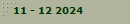 11 - 12 2024