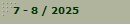 7 - 8 / 2025