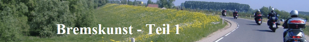 Bremskunst - Teil 1