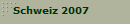 Schweiz 2007