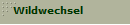Wildwechsel
