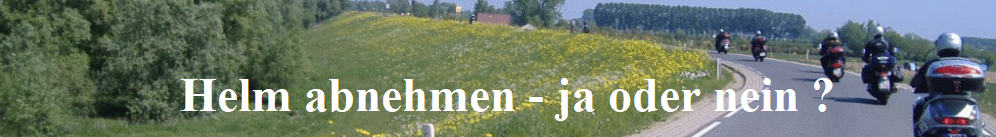Helm abnehmen - ja oder nein ?