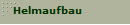 Helmaufbau