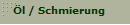 �l / Schmierung