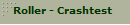 Roller - Crashtest