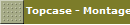 Topcase - Montage